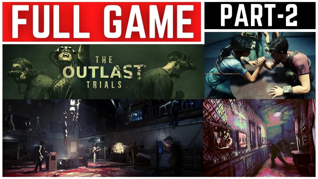 The Outlast Trials Full Gameplay Walkthrough Part - 2