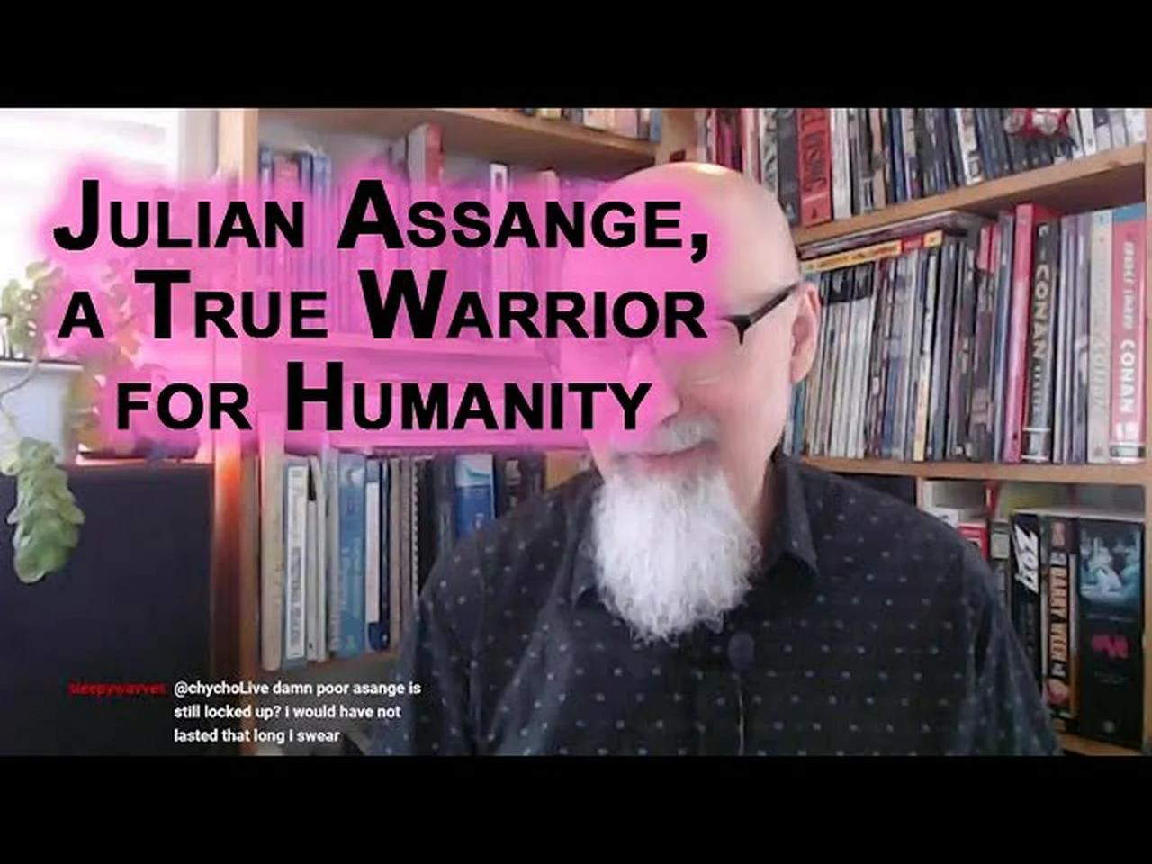 Julian Assange, a True Warrior for Humanity, a Better Man Than I: The ...