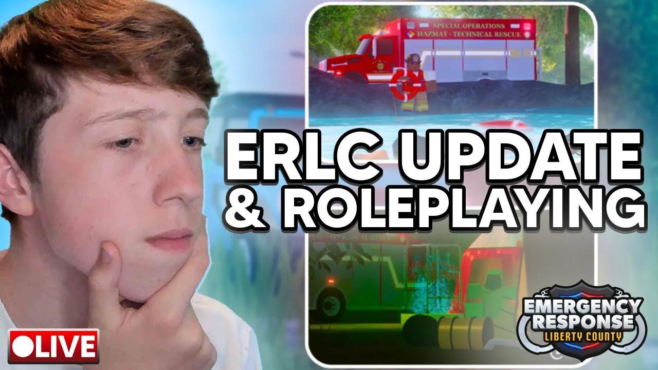 🔴 ERLC UPDATE AND ROLE-PLAYING LIVE | Emergency Response Liberty County ...