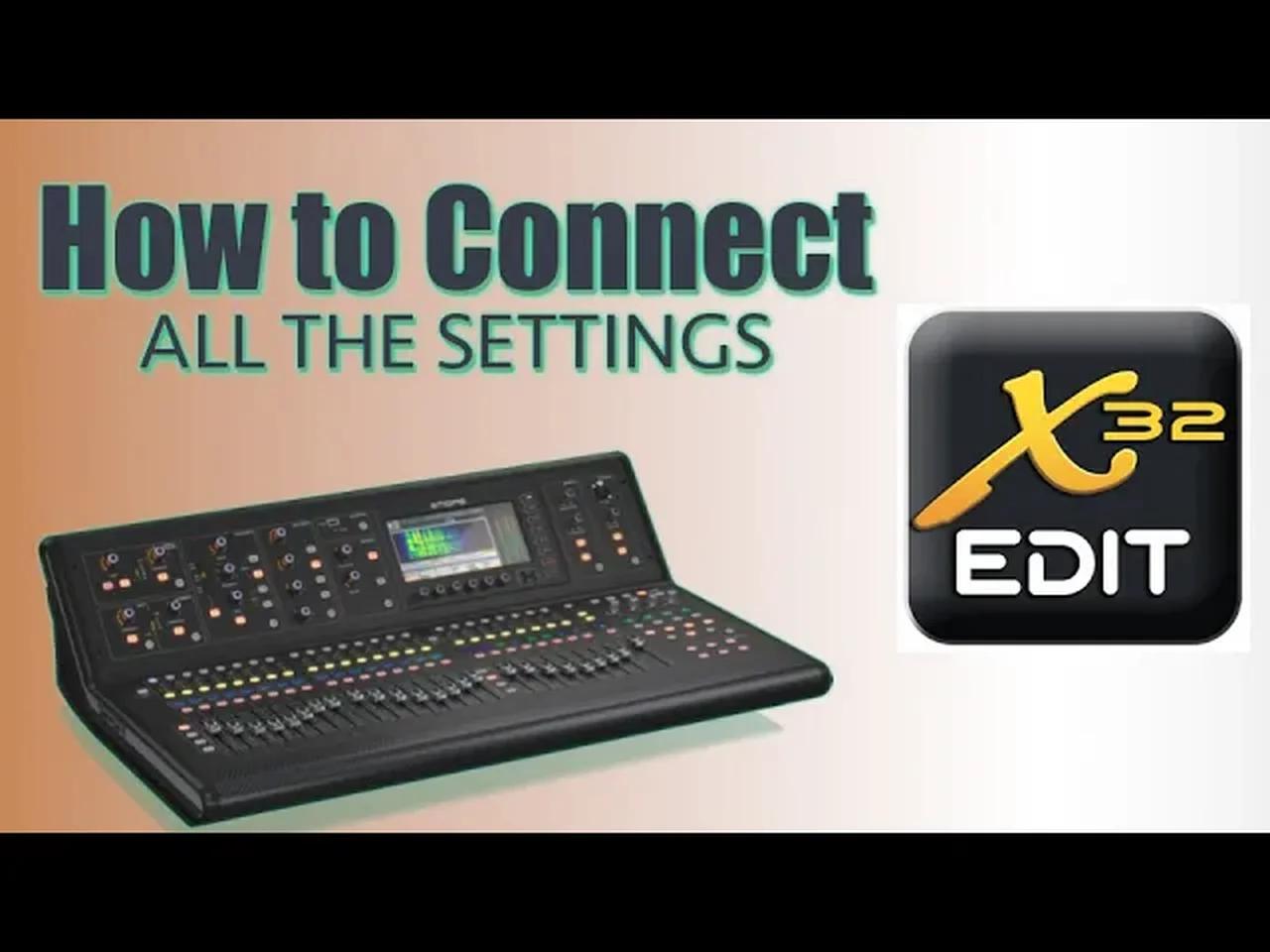 Remote Control Your X/M32 Digital Mixing Console | X-32 Edit Setup