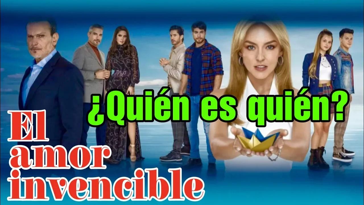 El amor invencible ¿Quién es quién? telenovela que protagoniza ...