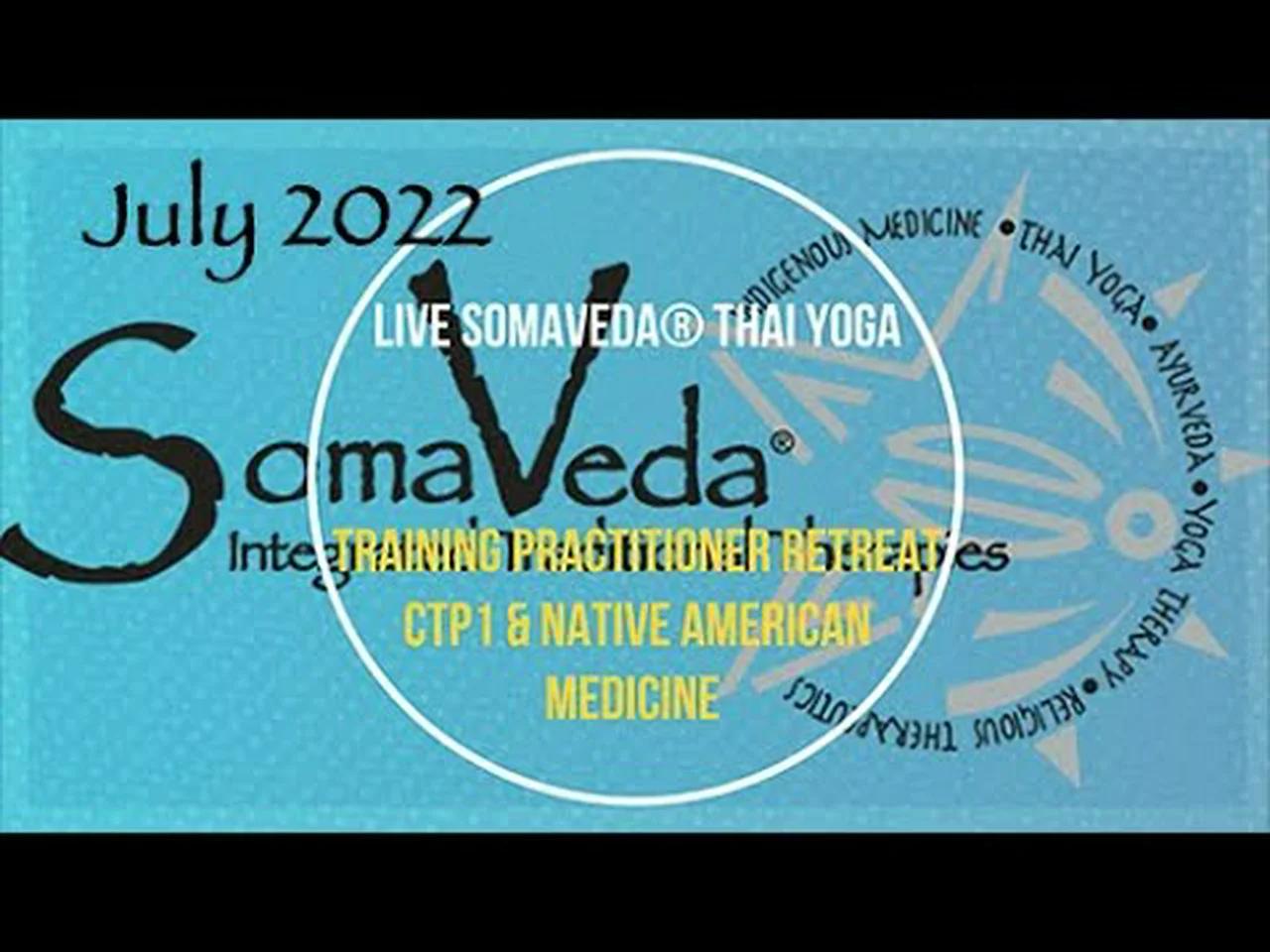 SomaVeda® Thai Yoga Traditional Therapy Class, July 2022 Slide Show