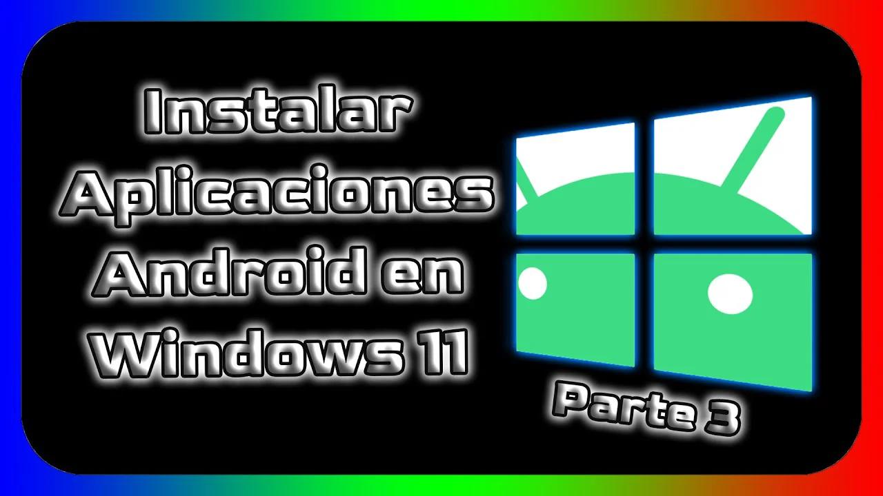 instalar apps android en windows 11 2024