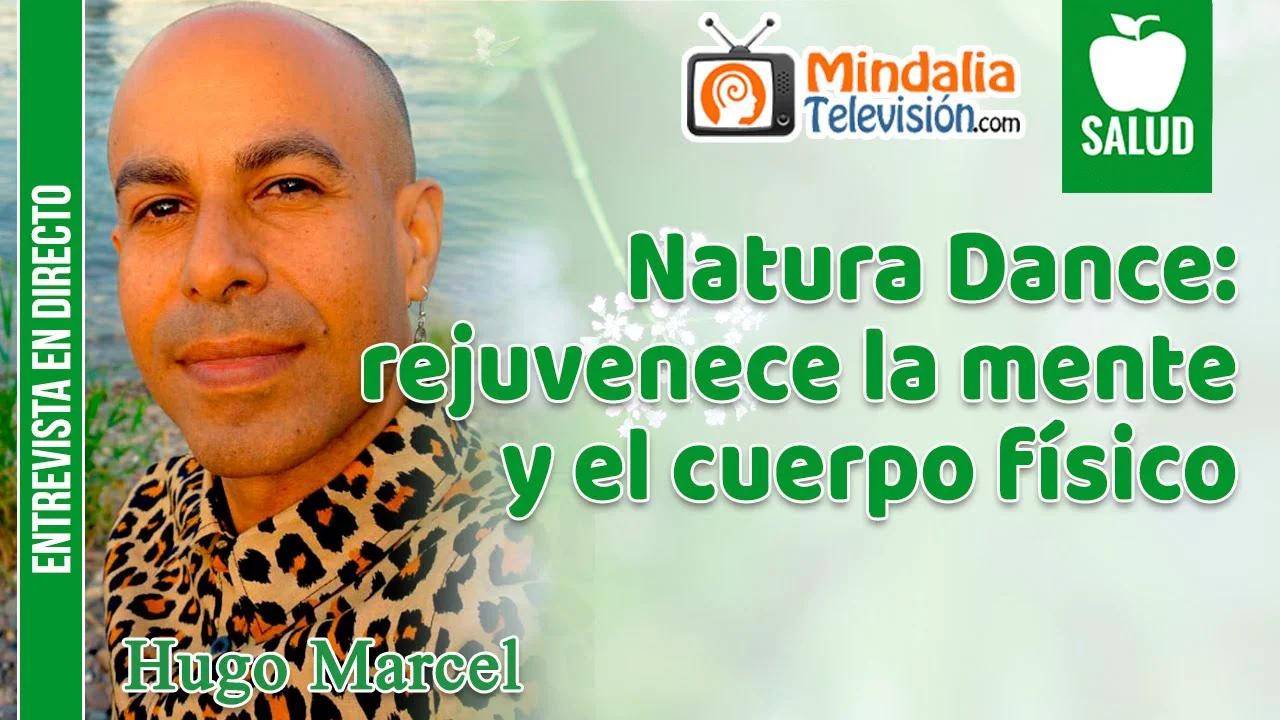 Natura Dance: rejuvenece la mente y el cuerpo físico. Entrevista a Hugo ...