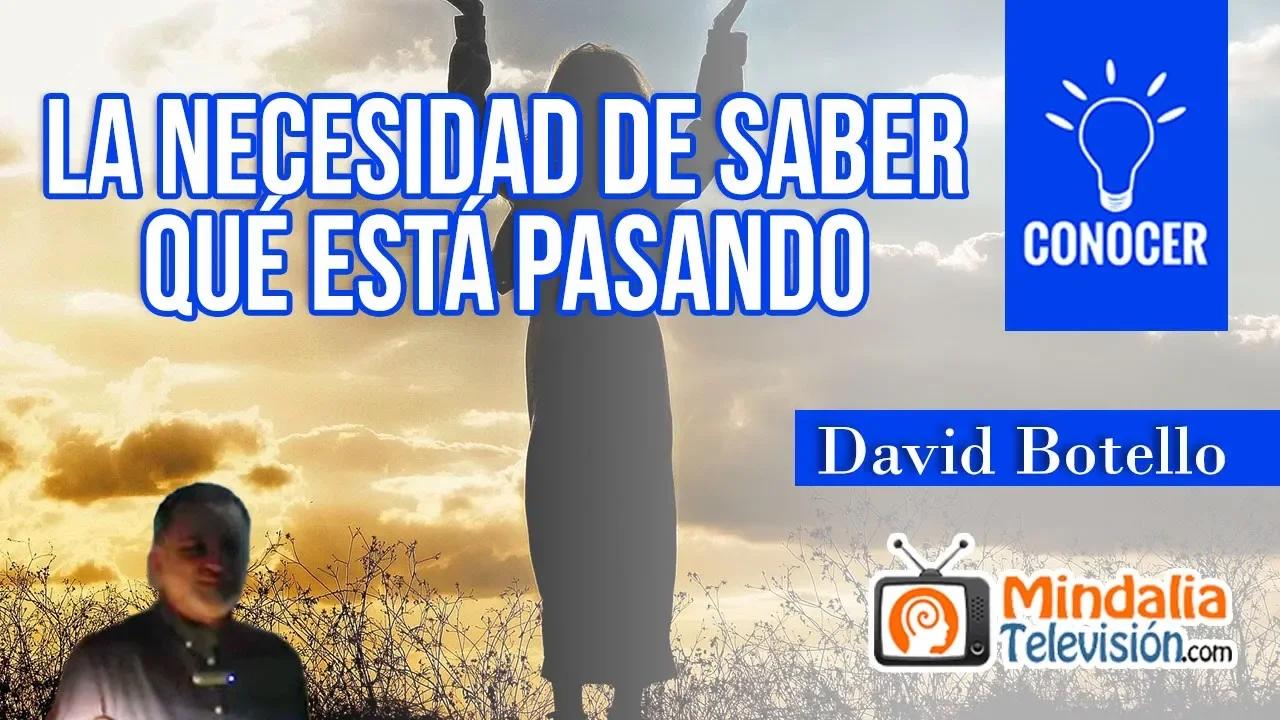La necesidad de saber qué está pasando, por David Botello