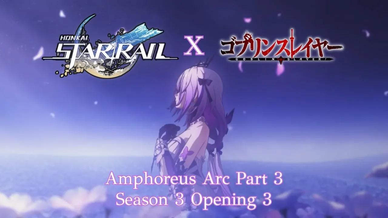 Honkai: Star Rail Season 3 Opening 3 (Amphoreus Arc Part 3) (Rightfully Op)