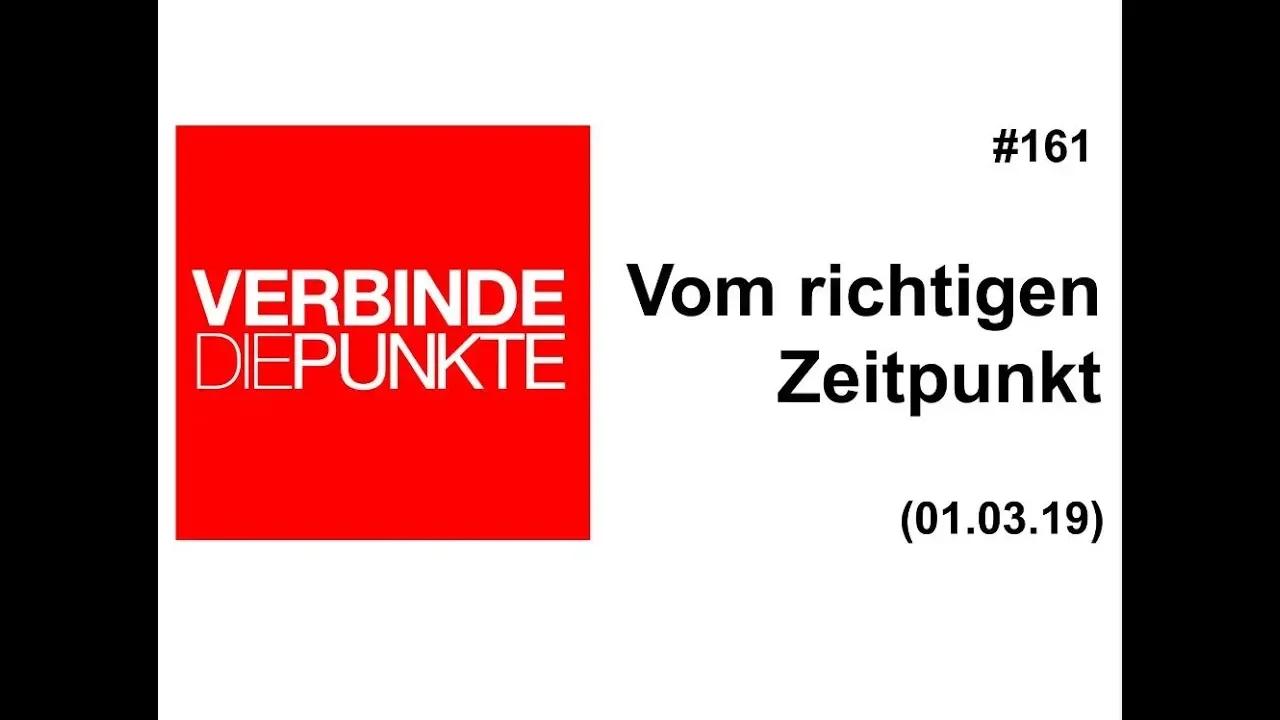 Verbinde die Punkte #161: Vom richtigen Zeitpunkt (01.03.2019)