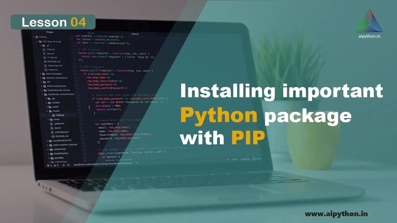 L4 | How to install Important Python Packages and Modules with PIP ...