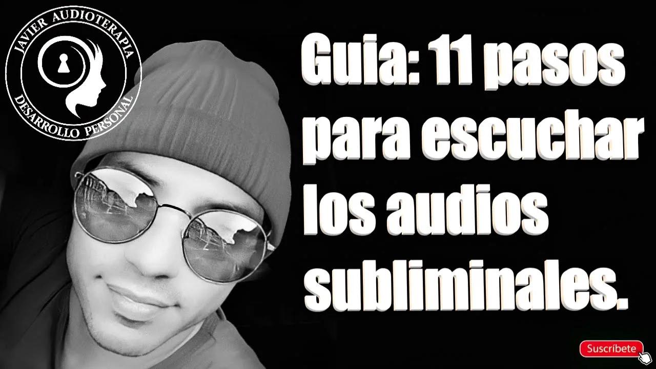 🥉 Guía Efectiva: 11 PASOS para escuchar los audios SUBLIMINALES
