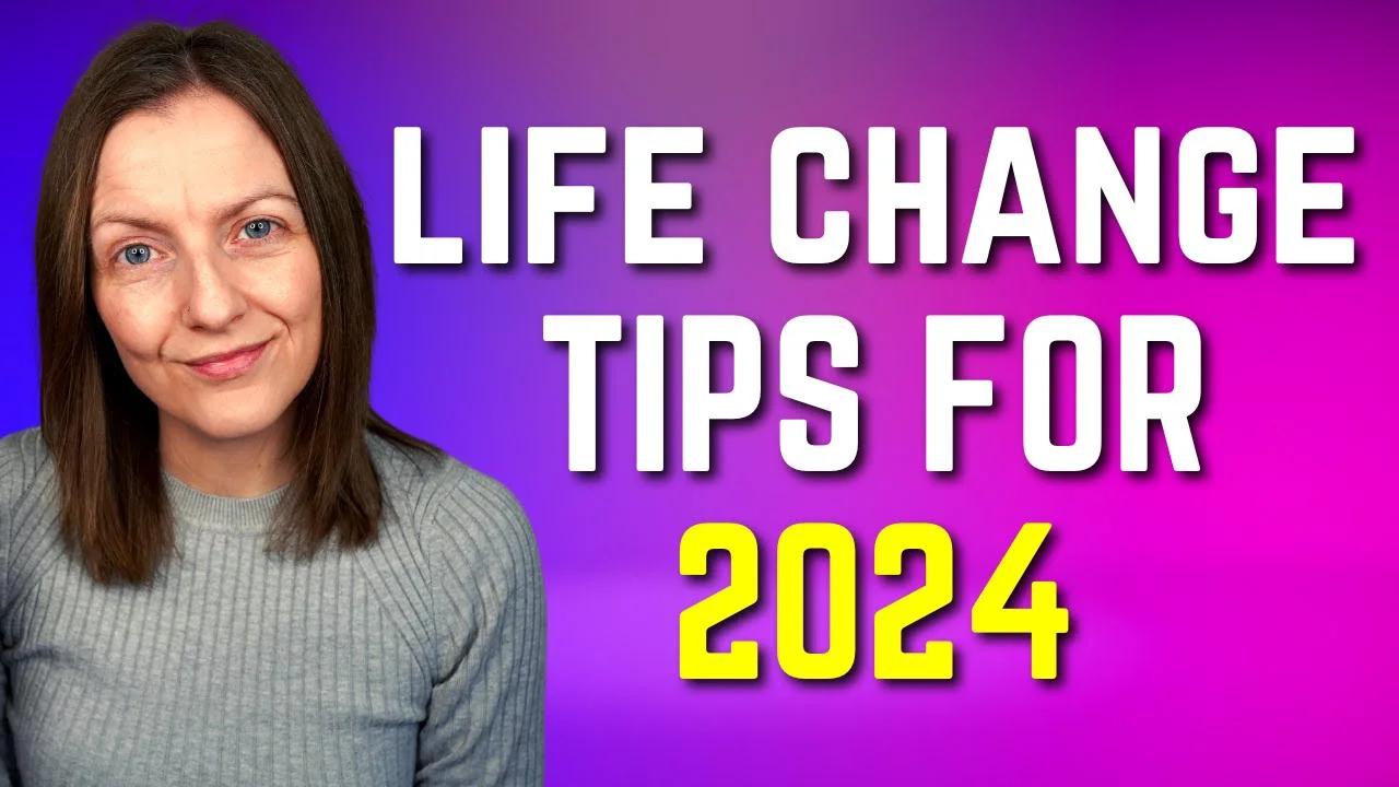6 Simple Tips to Make LASTING Changes to Your Life in 2024