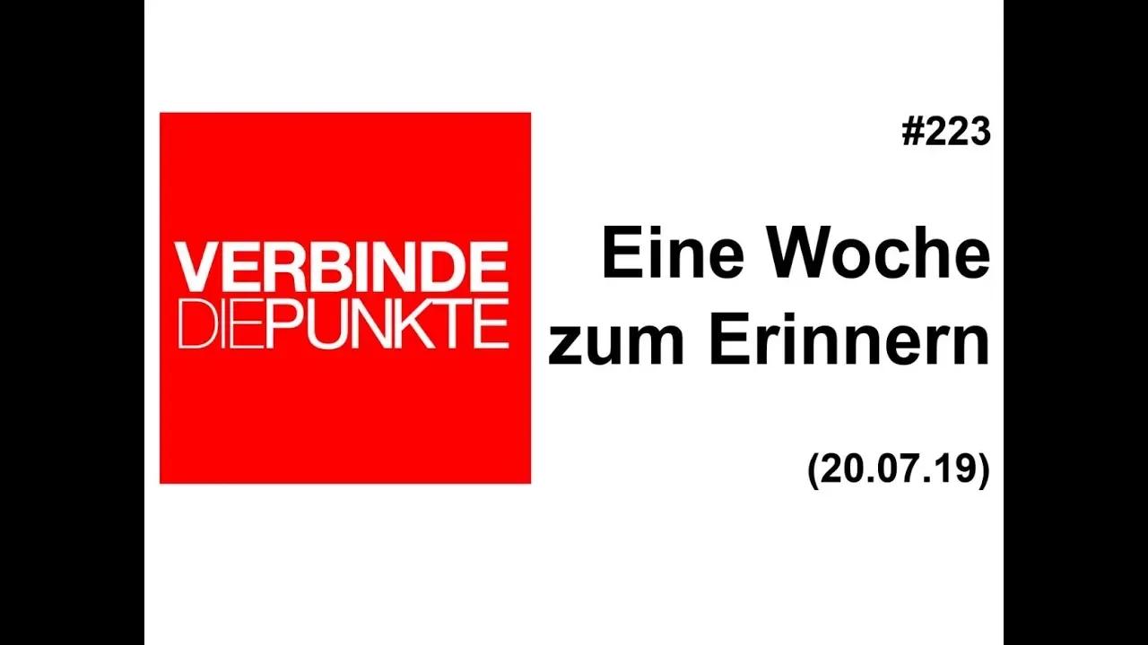 Verbinde die Punkte #223: Eine Woche zum Erinnern (20.07.2019)