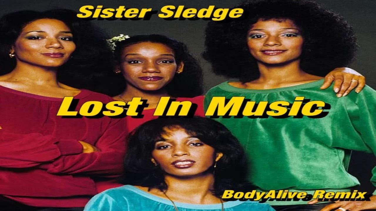 Sister Sledge - Lost In Music (BodyAlive Remix)[MULTITRACKS]