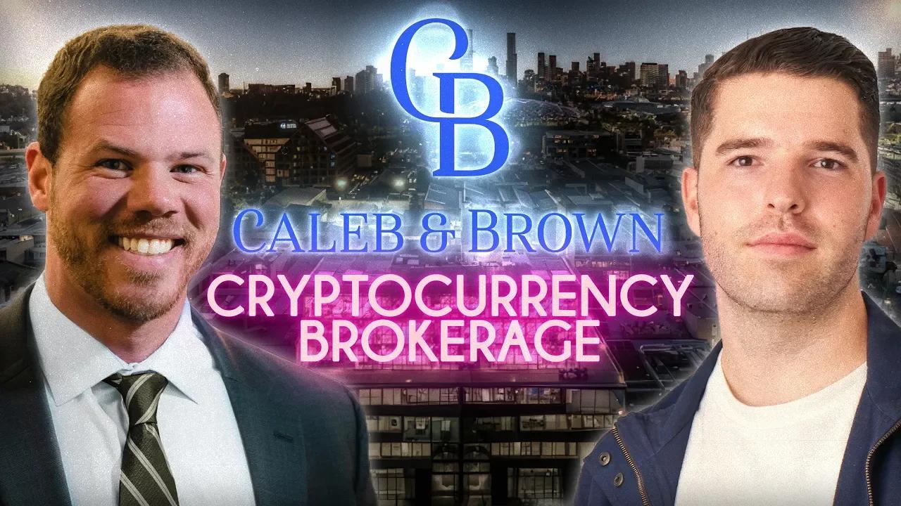 Caleb & Brown's Premium Cryptocurrency Brokerage Services - Interview ...