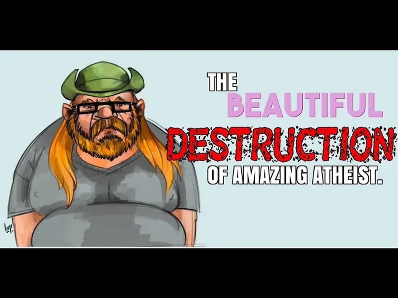 BEAUTIFUL DESTRUCTION OF AMAZING ATHEIST