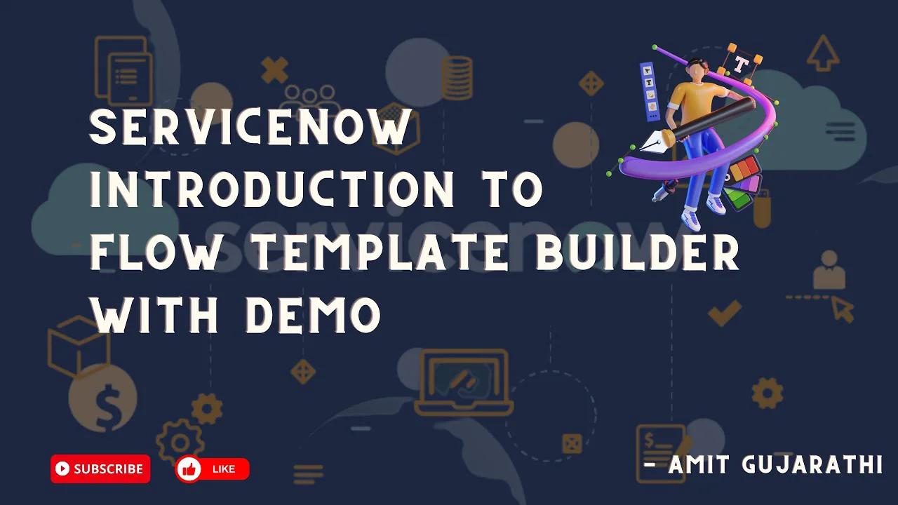 ServiceNow Flow Template Builder Unleashed: Create ServiceNow Flows ...