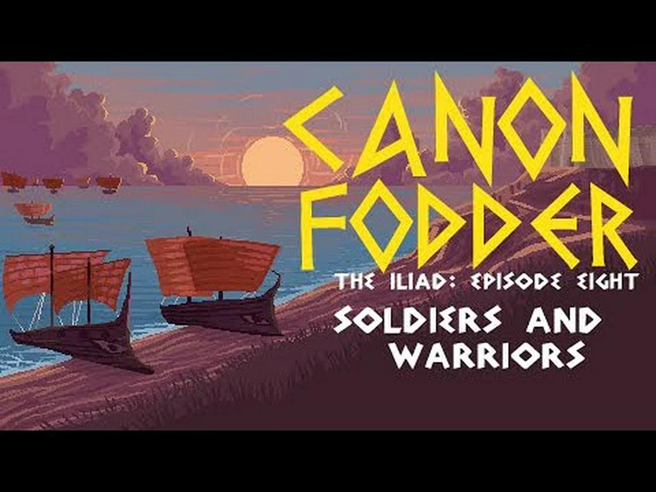 Soldiers & Warriors - Canon Fodder S1 Ep. 8 (Books Ten & Eleven of the ...