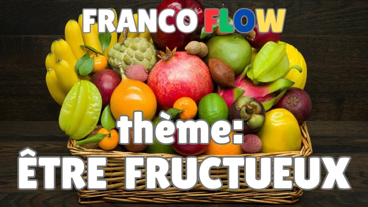 FRANCO FLOW | ETRE FRUCTUEUX