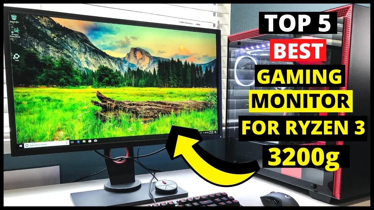 Top 5 Best Gaming Monitor For Ryzen 3 3200g & 2200g in 2022 on Amazon ...
