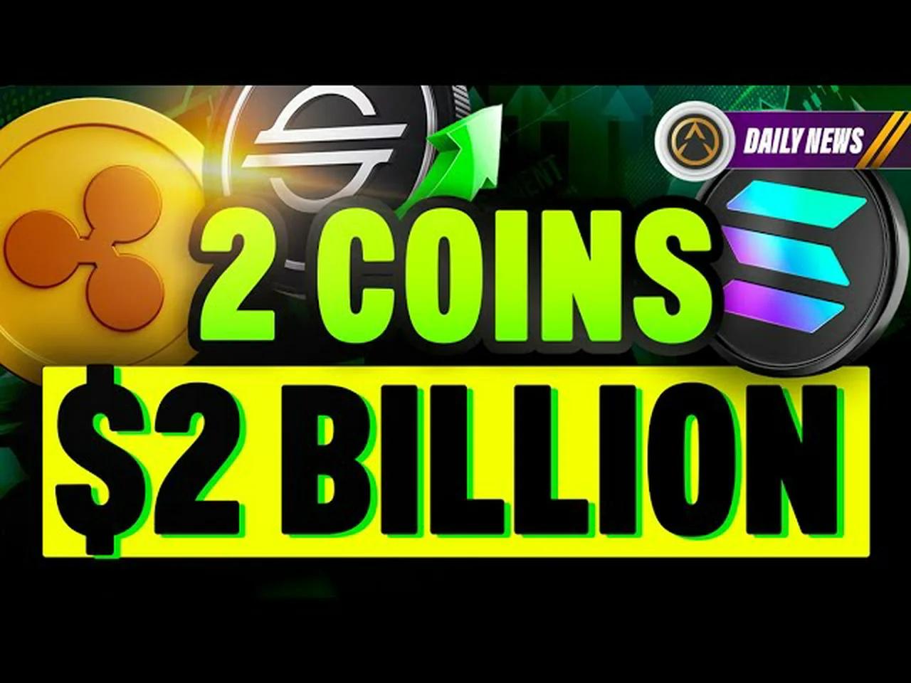 XRP HOLDERS Brace For These! 2 Coins 2 Billion