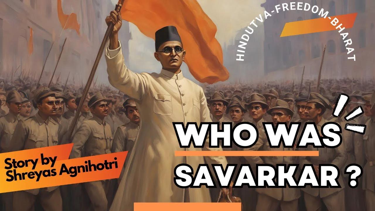 Who Was Savarkar. A Revolutionary? A Freedom Fighter? || Story by ...
