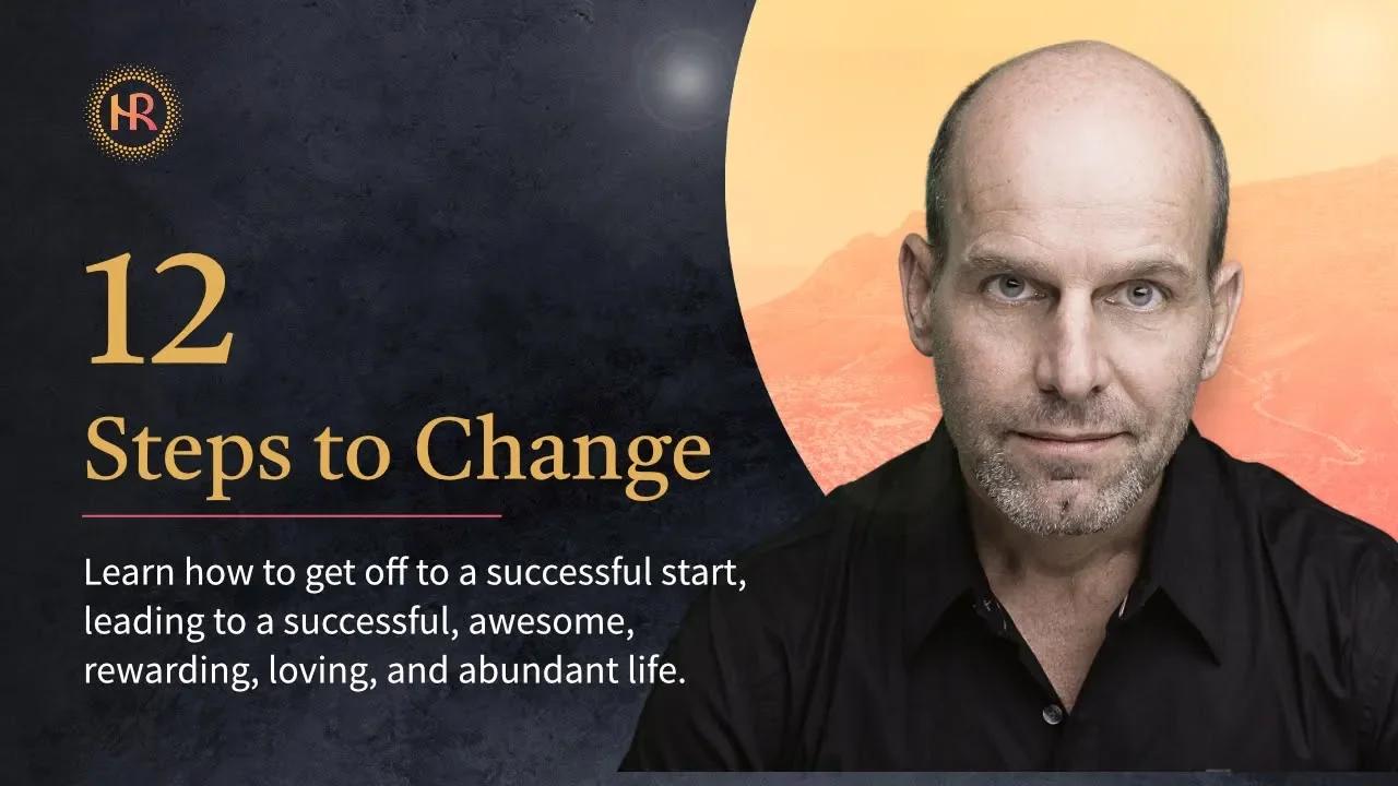 12 Steps to Change - How to live an awesome, rewarding life | Helmar ...