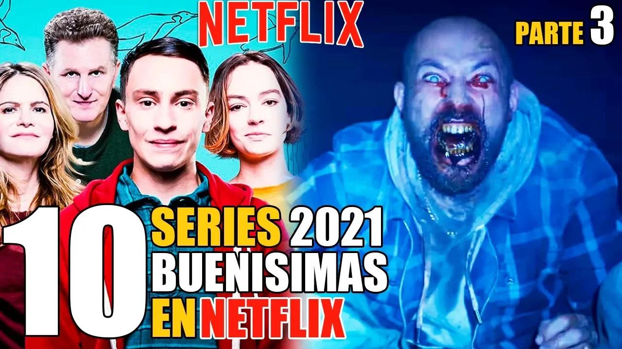 10 Mejores Series Netflix 2021 Hasta Hoy!