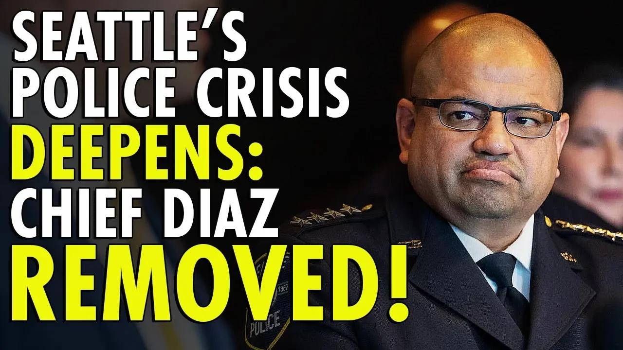 Seattle Struggle Deepens: Police Chief Adrian Diaz Relieved of Duties