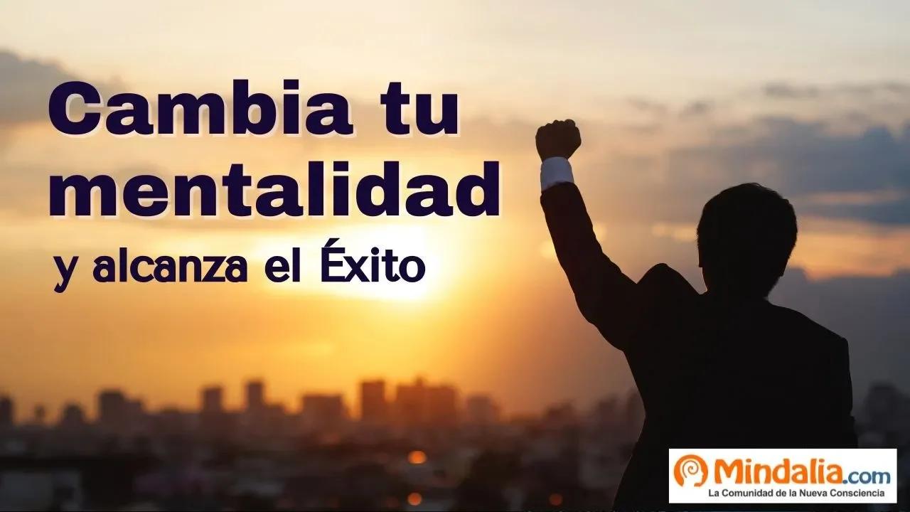 Cambia tu mentalidad y alcanza el Éxito, por Jorge Muñoz Parral