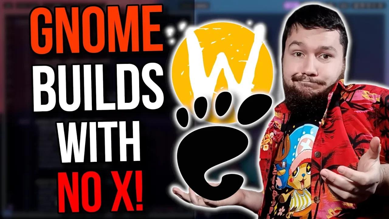 GNOME Takes Another Step Towards Wayland Future