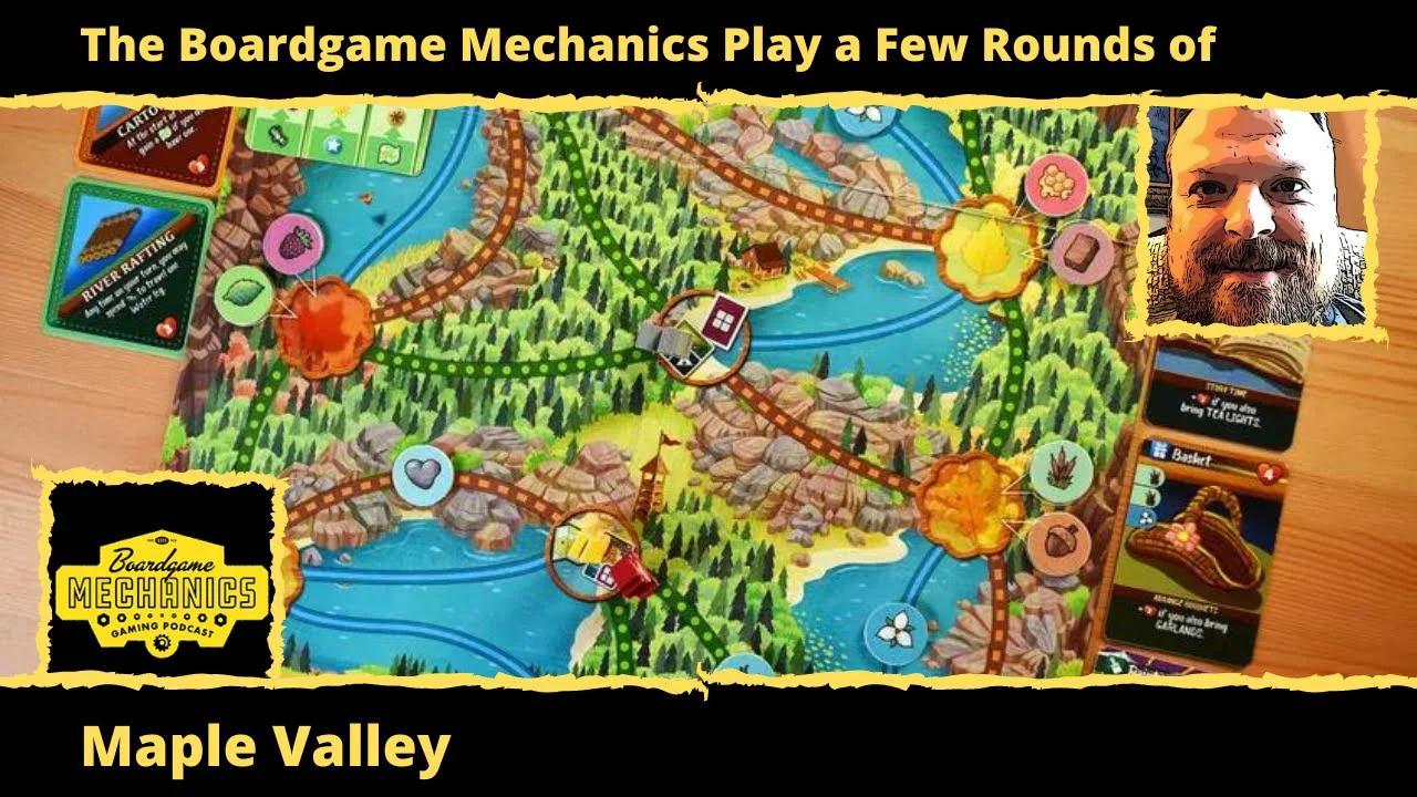 The Boardgame Mechanics Play A Few Rounds Of Maple Valley