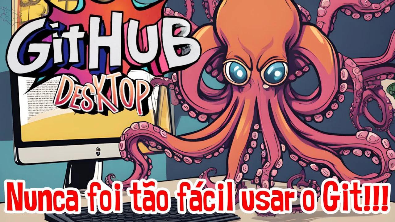 Como Usar O Github Desktop Guia Completo Para Iniciantes