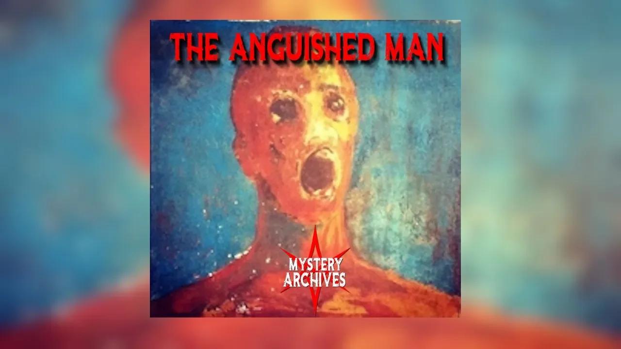 The Anguished Man Painting - Cumbria, England (Audio only)