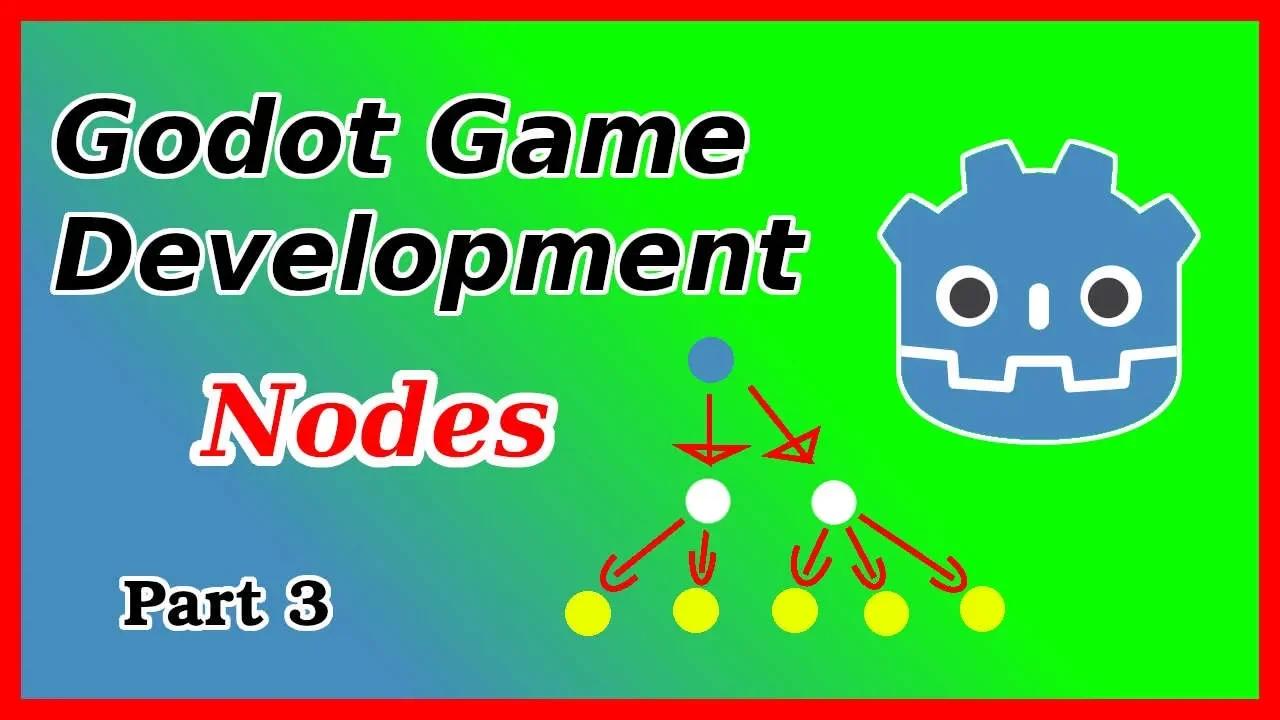 Nodes - Godot Tutorial (Part 3)