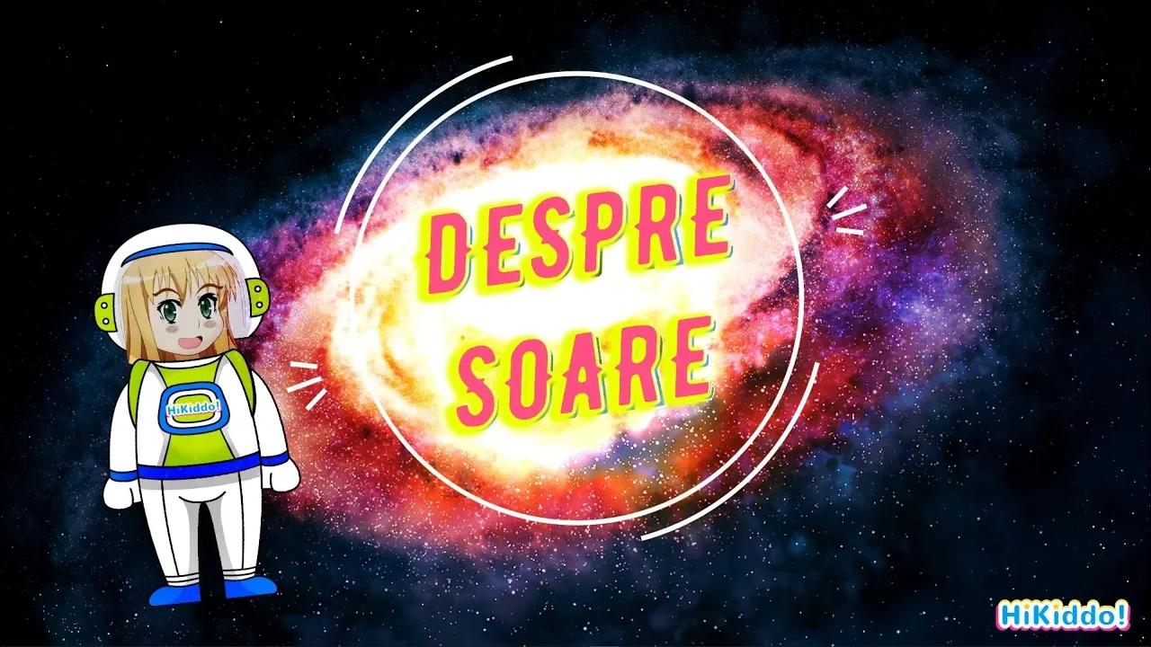 🌞 DESPRE SOARE! 🌞 Enciclopedia HiKiddo || Curiozitati pentru copii