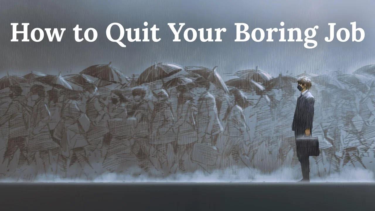 How to Quit Your Boring Job Turn a Passion into a Career