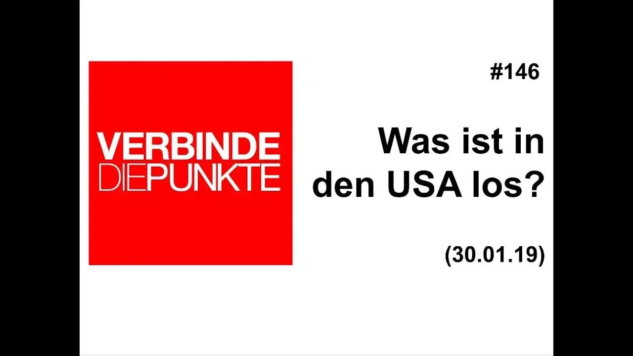 Verbinde die Punkte #146: Was ist in den USA los? (30.01.2019)