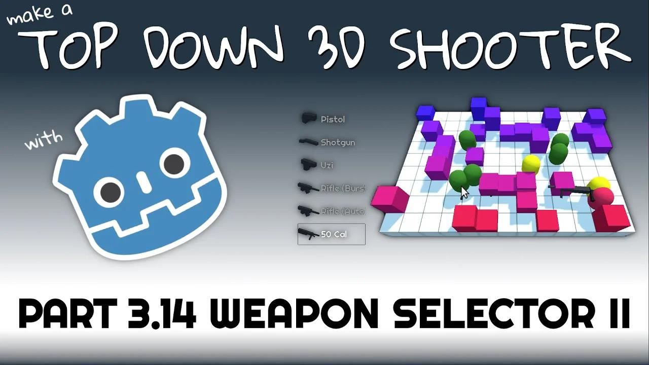 Make a 3D Top Down Shooter with Godot - Part 3.14 Weapon Selector (2 of 2)