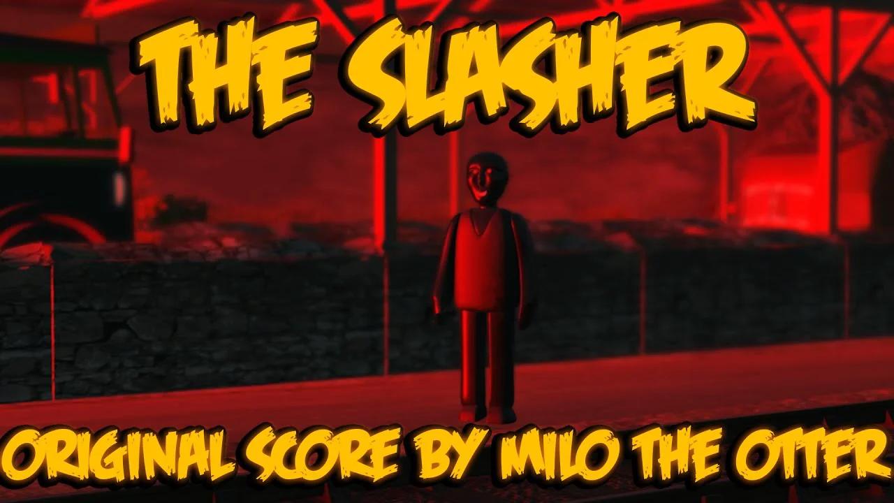 The Slasher! (Original Thomas Score for Brendam Productions)