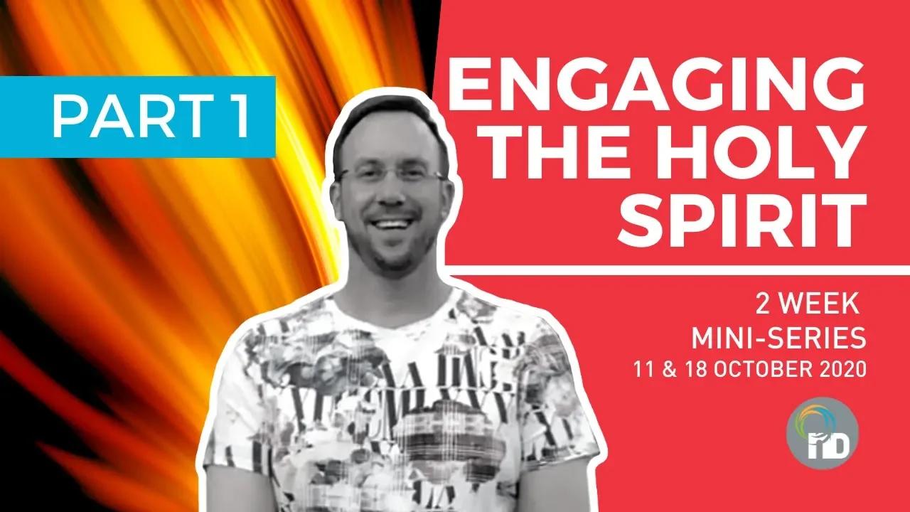 Engaging The Holy Spirit Part 1 Greig Garratt