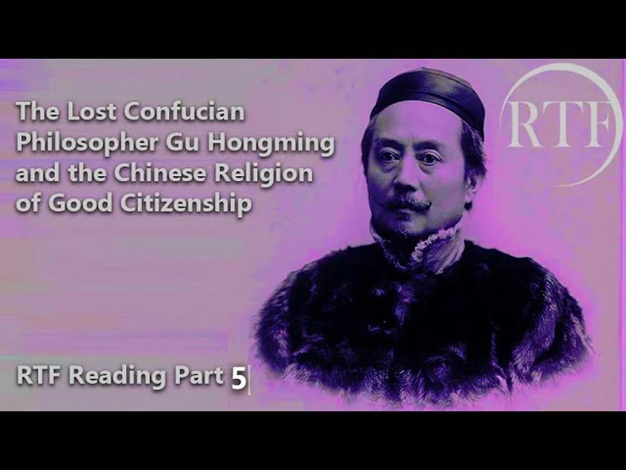 The Lost Confucian Philosopher Gu Hongming and the Chinese Religion of ...