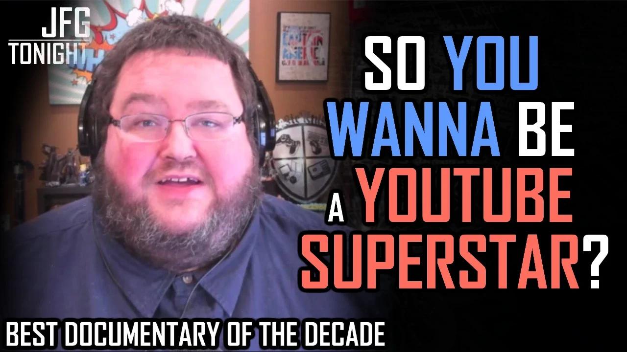 So You Wanna Be A YouTube Superstar? | JFGT #983