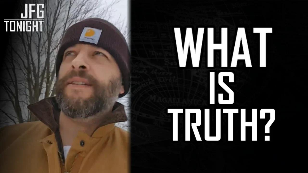 What Is Truth? | JFGT #1034