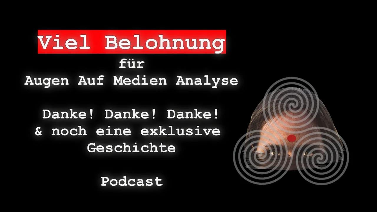 Viel Belohnung für Augen Auf Medien Analyse - Danke! Danke! Danke! & noch
                eine exklusive Geschichte 🤗