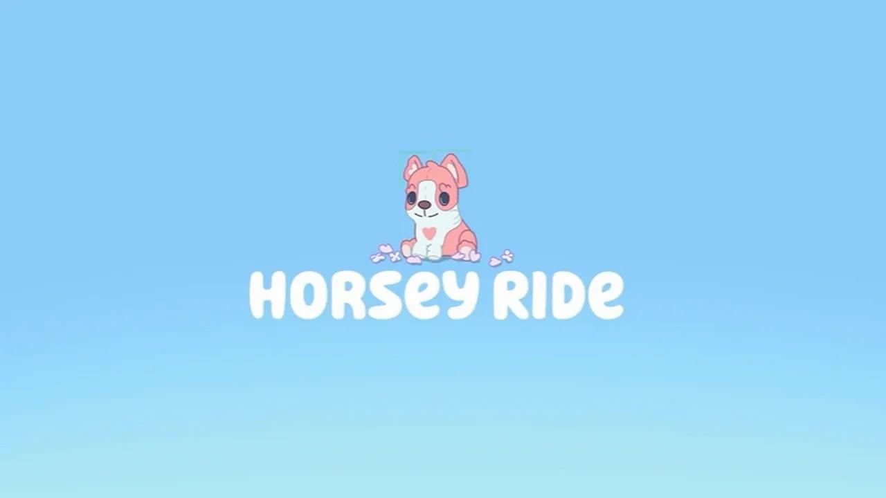 Bluey S1E9 Horsey Ride