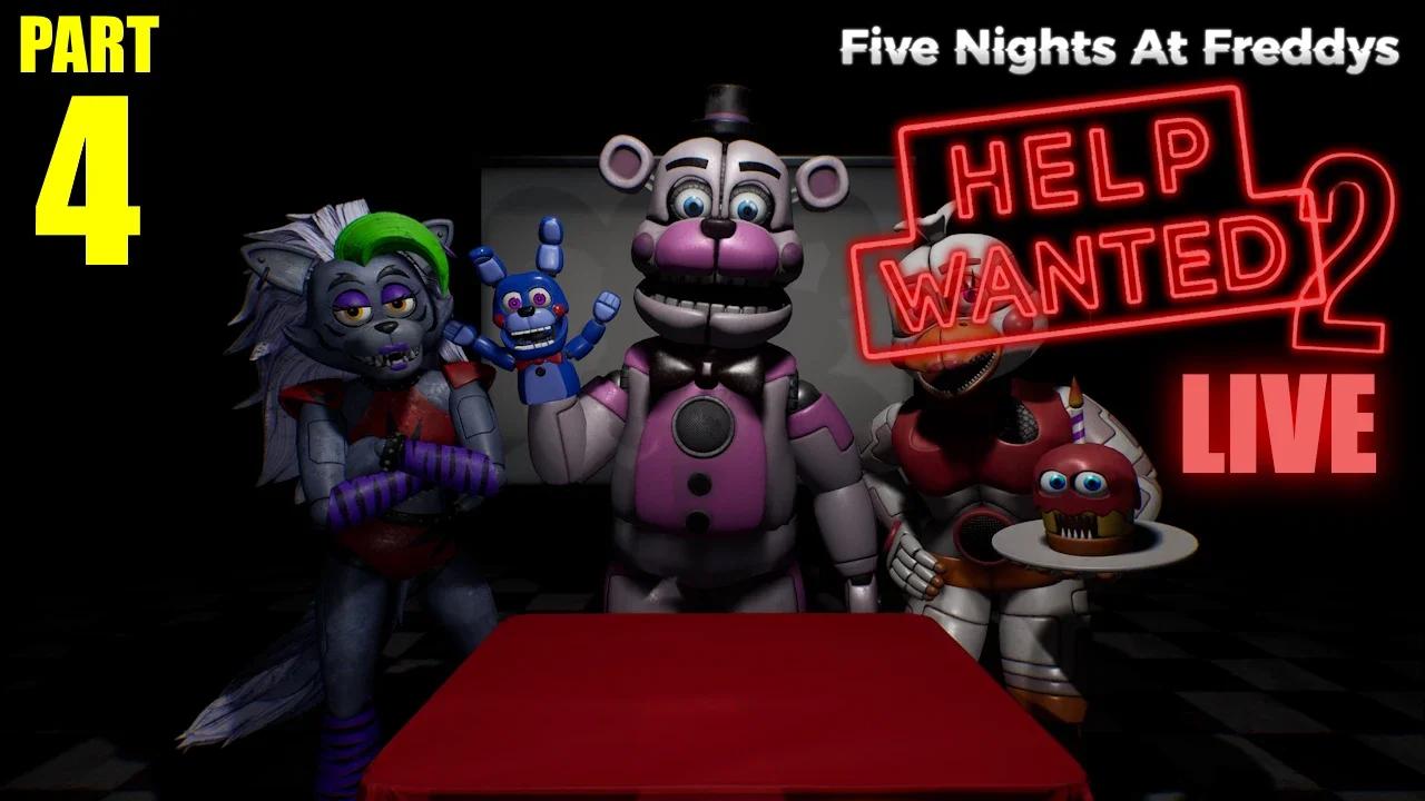 Five Nights at Freddy's: HELP WANTED 2 LIVE - Part 4