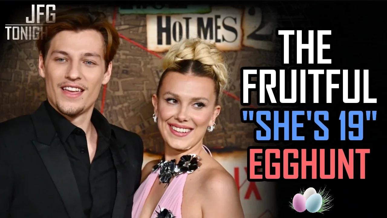 The Fruitful "She's 19" Egghunt | JFGT #819