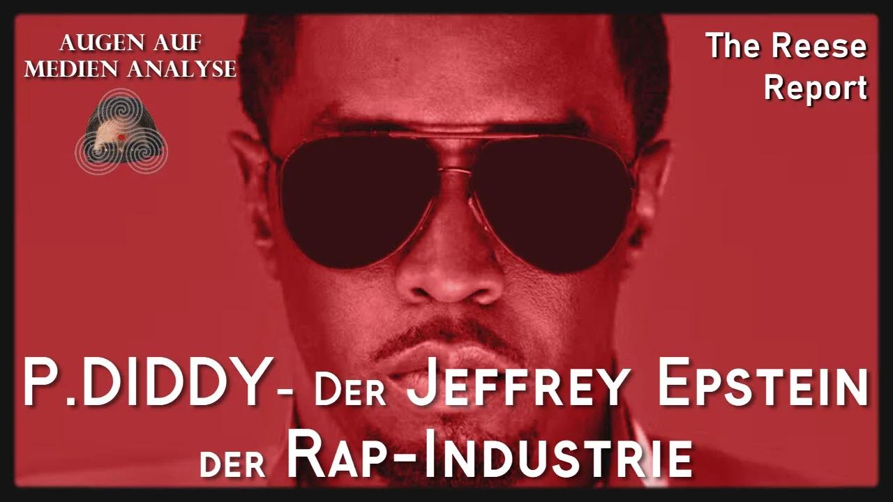 P. DIDDY: Der Jeffrey Epstein der Rap-Industrie (The Reese Report - Deutsch)
