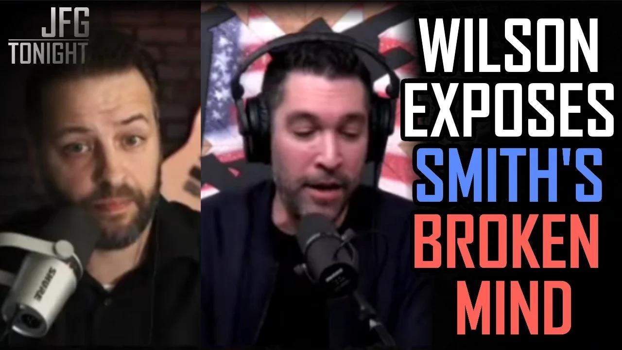 Wilson Exposes Smith's Broken Mind | JFGT #1122