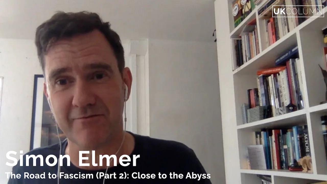 Simon Elmer - The Road to Fascism (Part 2): Close to the Abyss