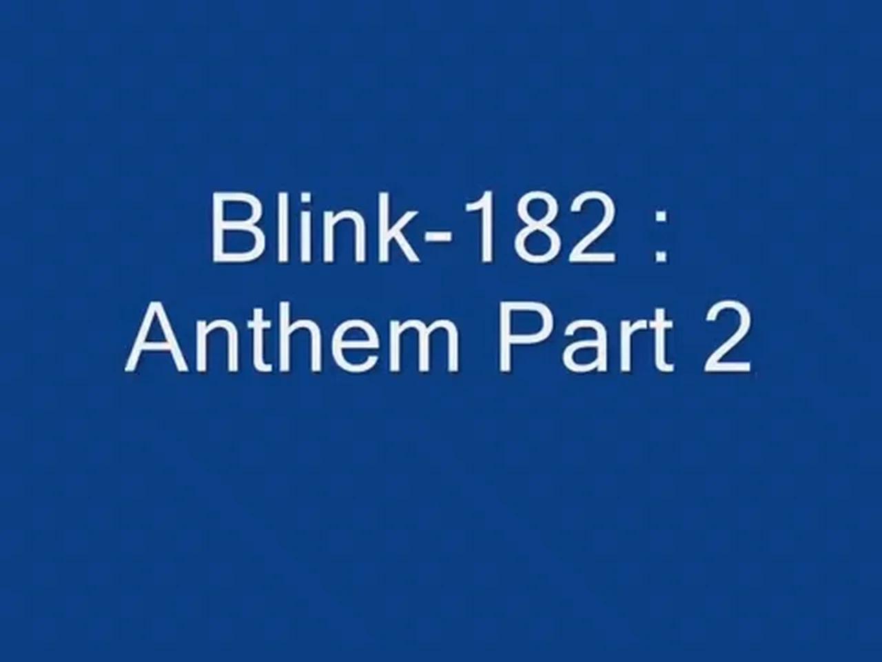 Blink-182 “Anthem Part 2”